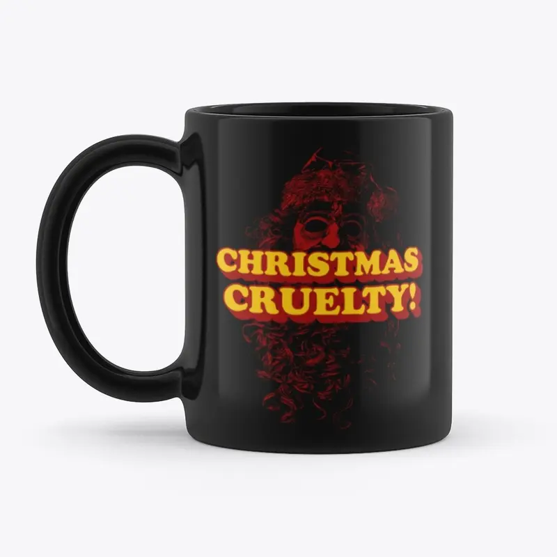 Christmas Cruelty! Coffee Mug